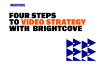Stratégie vidéo en quatre étapes avec Brightcove